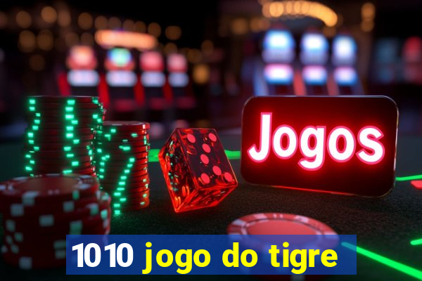 1010 jogo do tigre